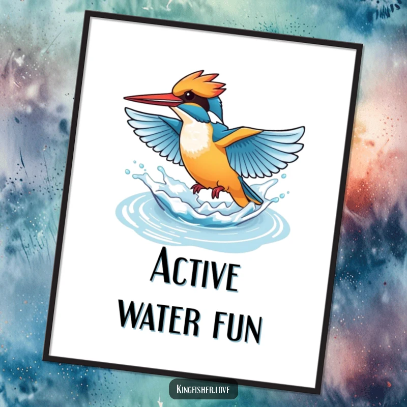 Funny poster of a kingfisher flapping its wings rapidly, creating an energetic and playful splash of water.
